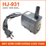 May bom chim ho ca 220V 18W 800L HJ 931