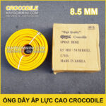 Ong day ap luc cao Crocodile 8.5mm chinh hang