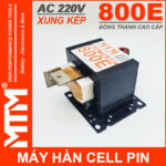 bien ap 800E dong thanh xung kep may han cell pin